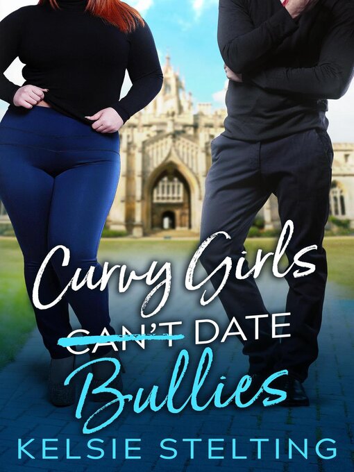 Title details for Curvy Girls Can't Date Bullies by Kelsie Stelting - Available